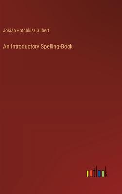 An Introductory Spelling-Book