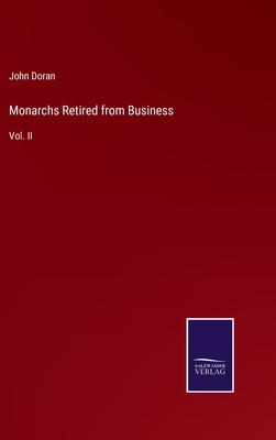 Monarchs Retired from Business: Vol. II