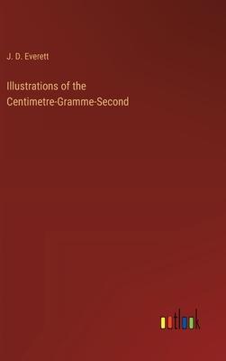 Illustrations of the Centimetre-Gramme-Second