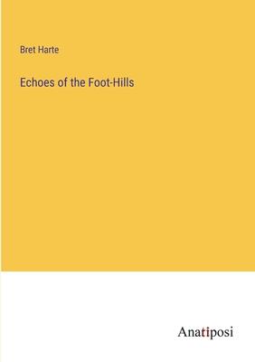 Echoes of the Foot-Hills