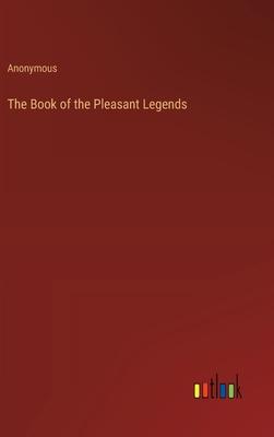 The Book of the Pleasant Legends