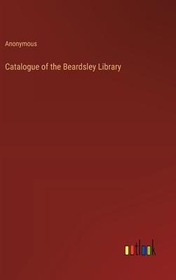 Catalogue of the Beardsley Library