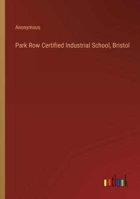 Park Row Certified Industrial School, Bristol