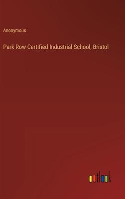 Park Row Certified Industrial School, Bristol