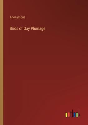 Birds of Gay Plumage