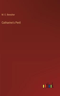 Catharine’s Peril