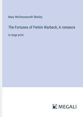 The Fortunes of Perkin Warbeck; A romance: in large print