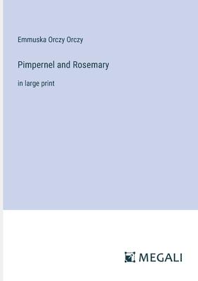 Pimpernel and Rosemary: in large print