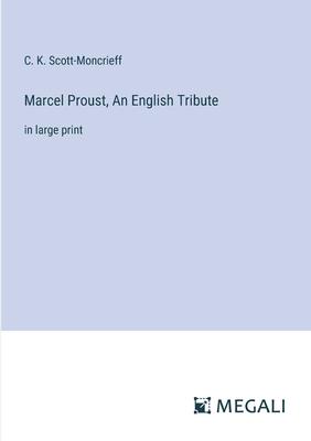 Marcel Proust, An English Tribute: in large print