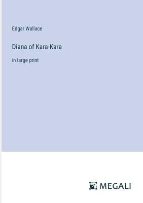 Diana of Kara-Kara: in large print