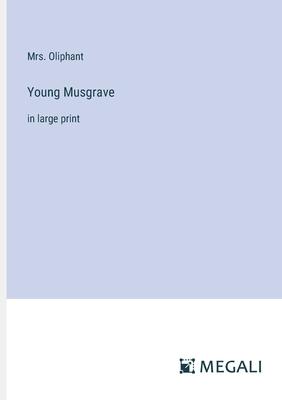 Young Musgrave: in large print