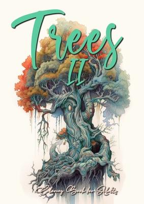 Trees Coloring Book for Adults Vol. 2: Trees Coloring Book Grayscale Tree Coloring Book for Adults 2 fantasy coloring book trees treehouses tree of li