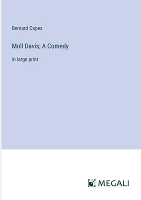Moll Davis; A Comedy: in large print
