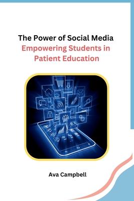 The Power of Social Media: Empowering Students in Patient Education