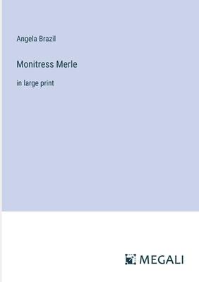 Monitress Merle: in large print