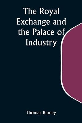 The Royal Exchange and the Palace of Industry; or, The Possible Future of Europe and the World