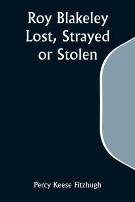 Roy Blakeley: Lost, Strayed or Stolen