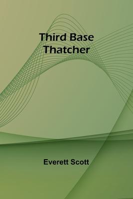 Third Base Thatcher