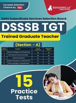 DSSSB TGT Book 2023: Trained Graduate Teacher (Section A) - General Awareness, Reasoning, Arithmetical & Numerical Ability, English and Hin