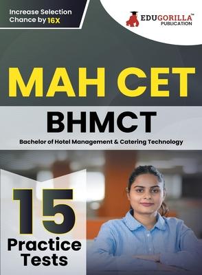 MAH BHMCT CET Exam Book 2023: Bachelor of Hotel Management and Catering Technology - 15 Practice Tests (1500 Solved Questions) with Free Access to O