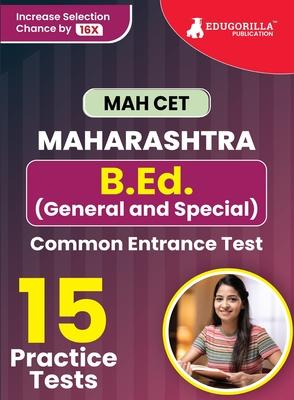 MAH-B.Ed. (General & Special) CET Exam Prep Book 2023 Maharashtra - Common Entrance Test 15 Full Practice Tests (1500 Solved Questions) with Free Acce