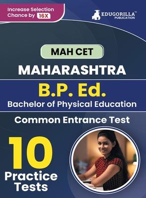 MAH B.P. Ed. CET Exam Book 2023: Bachelor of Physical Education - 10 Practice Tests with Free Access to Online Tests