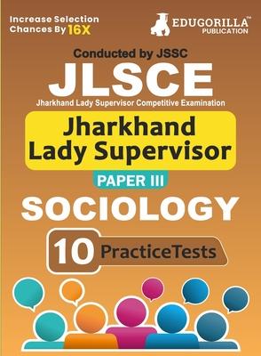JSSC Jharkhand Lady Supervisor Paper III: Sociology Exam Book 2023 (English Edition) Jharkhand Staff Selection Commission 10 Practice Tests (1500 Solv