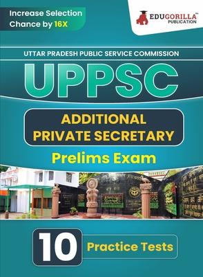UPPSC Additional Private Secretary Prelims Exam Book 2023 (English Edition) Uttar Pradesh Public Service Commission 10 Practice Tests (1500 Solved MCQ