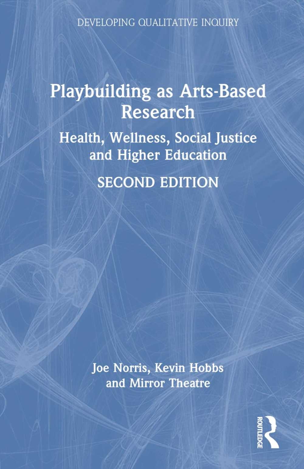 Playbuilding as Qualitative Research: Health, Wellness, Social Justice and Higher Education