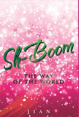 Sh-Boom: The Way of the World