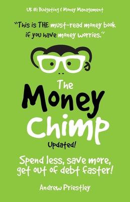 The Money Chimp Updated: Money managing skills. How to improve your money managing skills, spend less, save more, get out of debt faster and ha