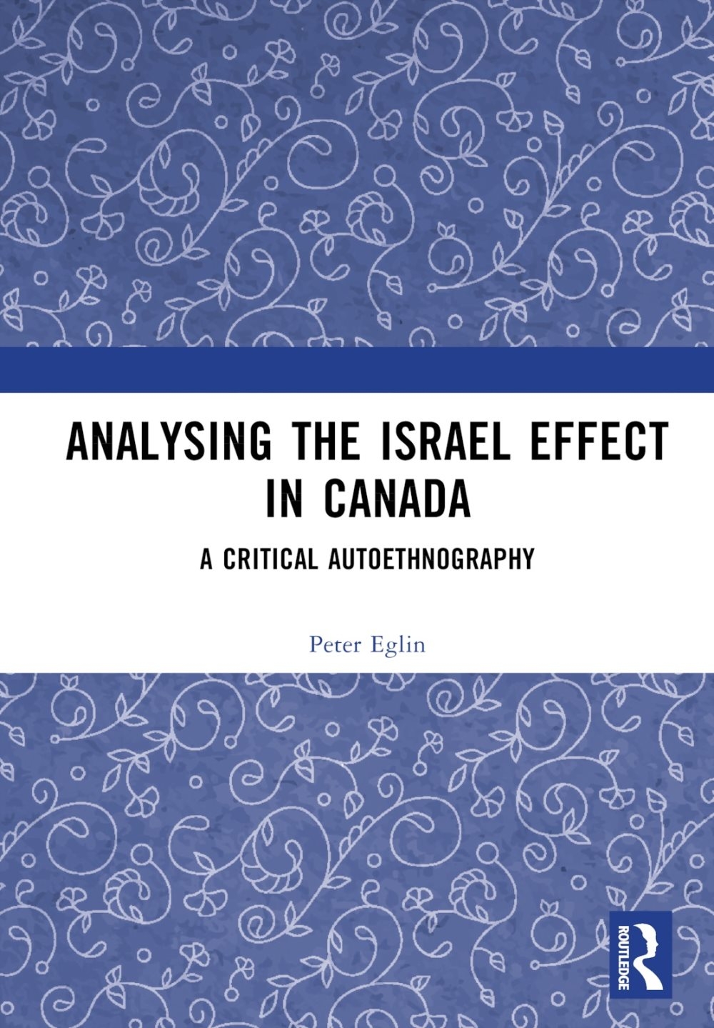 Analysing the Israel Effect in Canada: A Critical Autoethnography