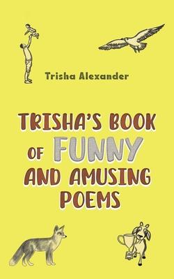 Trisha’s Book of Funny and Amusing Poems