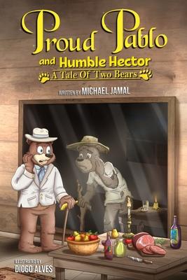 Proud Pablo and Humble Hector: A Tale of Two Bears