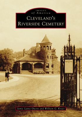 Cleveland’s Riverside Cemetery