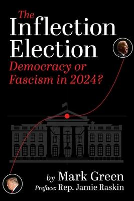 The Inflection Election: Democracy or Neo-Fascism?