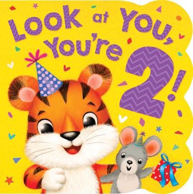 Look at You, You’re 2: Look at You, You’re 2