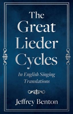 The Great Lieder Cycles In English Singing Translations