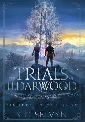 The Trials of Ildarwood: Cinders in the Snow