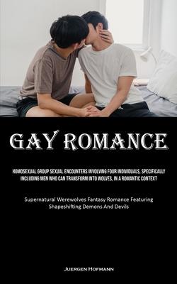 Gay Romance: Homosexual Group Sexual Encounters Involving Four Individuals, Specifically Including Men Who Can Transform Into Wolve