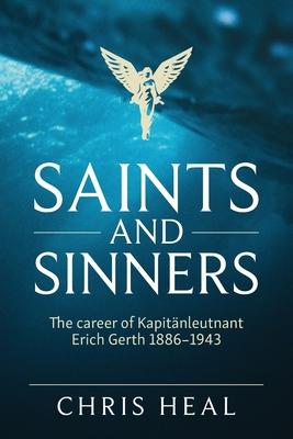 Saints and Sinners: The career of Kapitӓnleutnant Erich Gerth 1886-1943