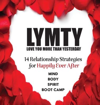 Love You More Than Yesterday - 5 Star Reviews!: 14 Relationship Strategies for HAPPILY AFTER EVER!