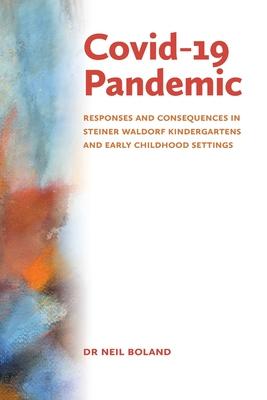 Covid-19 Pandemic: Responses and Consequences in Steiner Waldorf Kindergartens and Early Childhood Settings