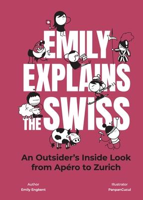 Emily Explains the Swiss: An Outsider’s Inside Look from Apéro to Zurich