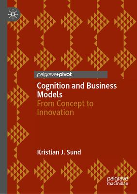Cognition and Business Models: From Concept to Innovation