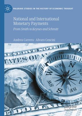 National and International Monetary Payments: From Smith to Keynes and Schmitt