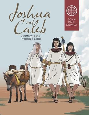Joshua and Caleb: Journey to the Promised Land