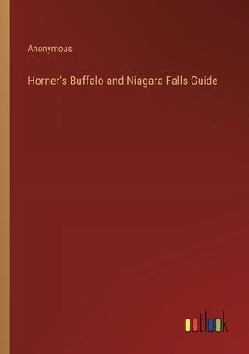 Horner’s Buffalo and Niagara Falls Guide