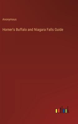 Horner’s Buffalo and Niagara Falls Guide