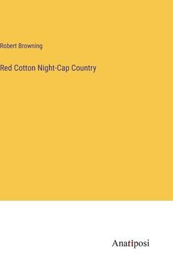 Red Cotton Night-Cap Country
